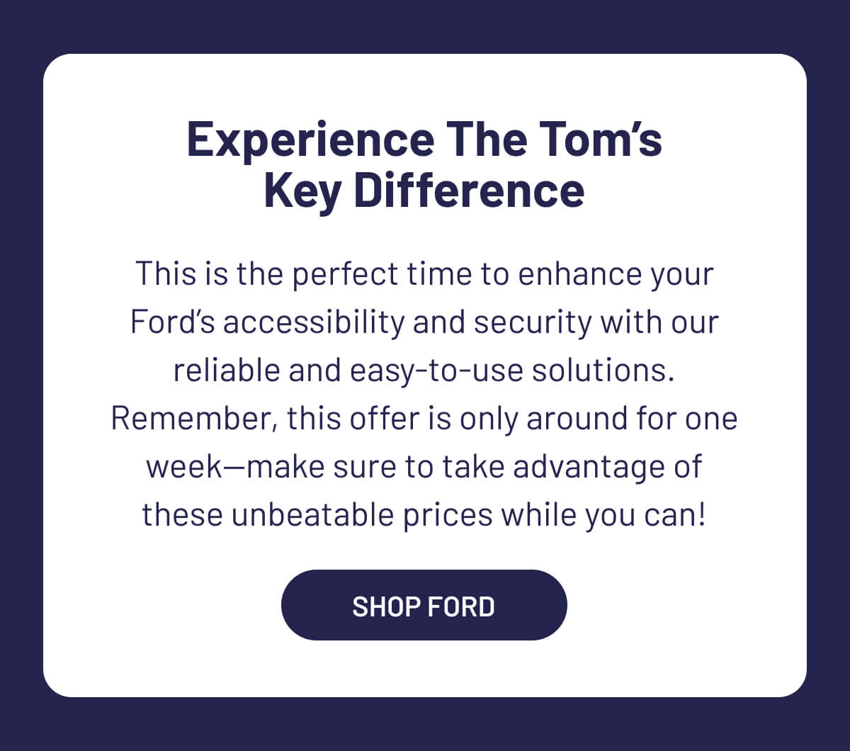 Experience The Tom's Key Difference; Shop Ford